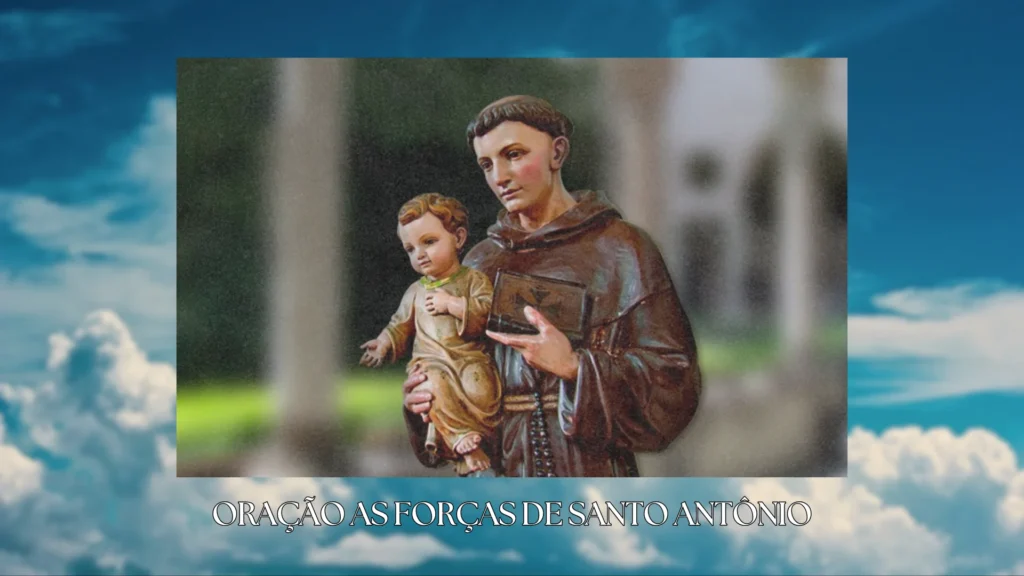 oração forças de santo antônio