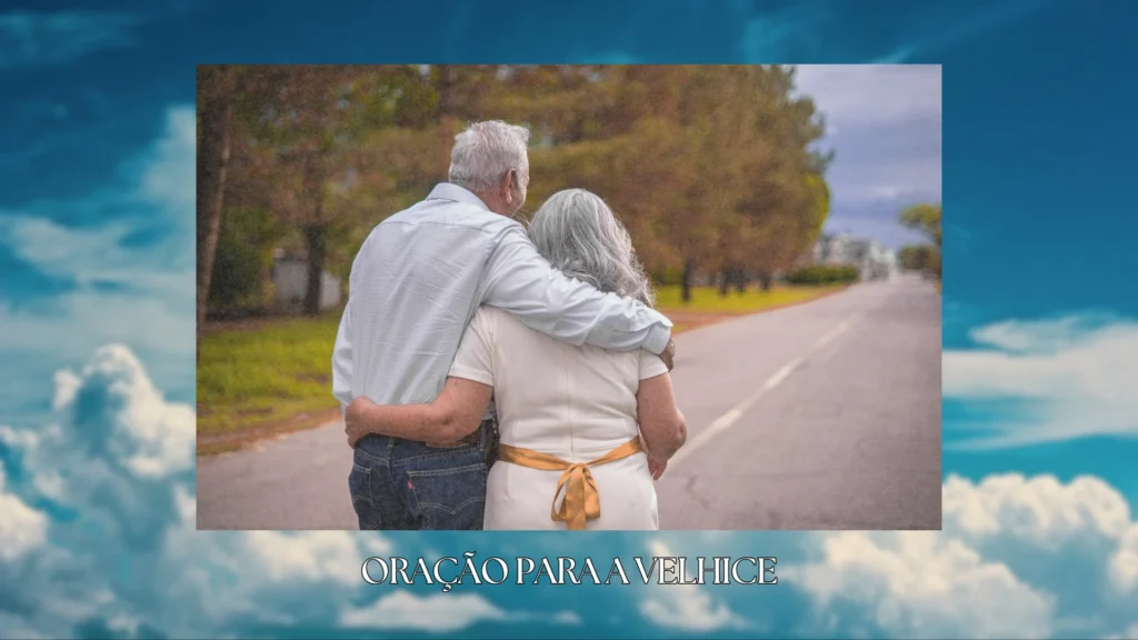 oração para a velhice